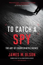 James M. Olson To Catch a Spy (Paperback)