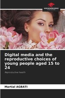 Martial Agbati | Digital Media And The Reproductive Choices Of Young People...