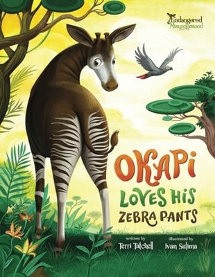 Okapi Loves His Zebra Pants (Endanger... by Tatchell, Terri Paperback / softback
