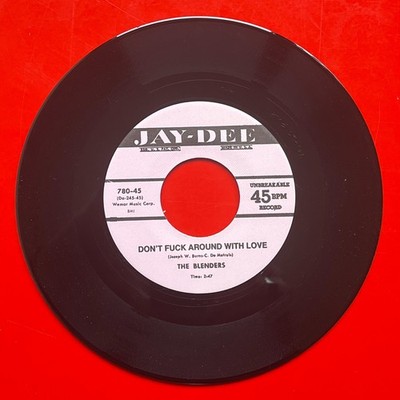 THE BLENDERS · DON'T FUCK AROUND WITH LOVE / DON'T PLAY AROUND   45 R&B re issue