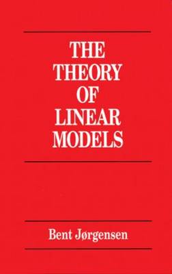 Theory of Linear Models, Hardcover by Jorgensen, Bent, Brand New, Free P&P in...