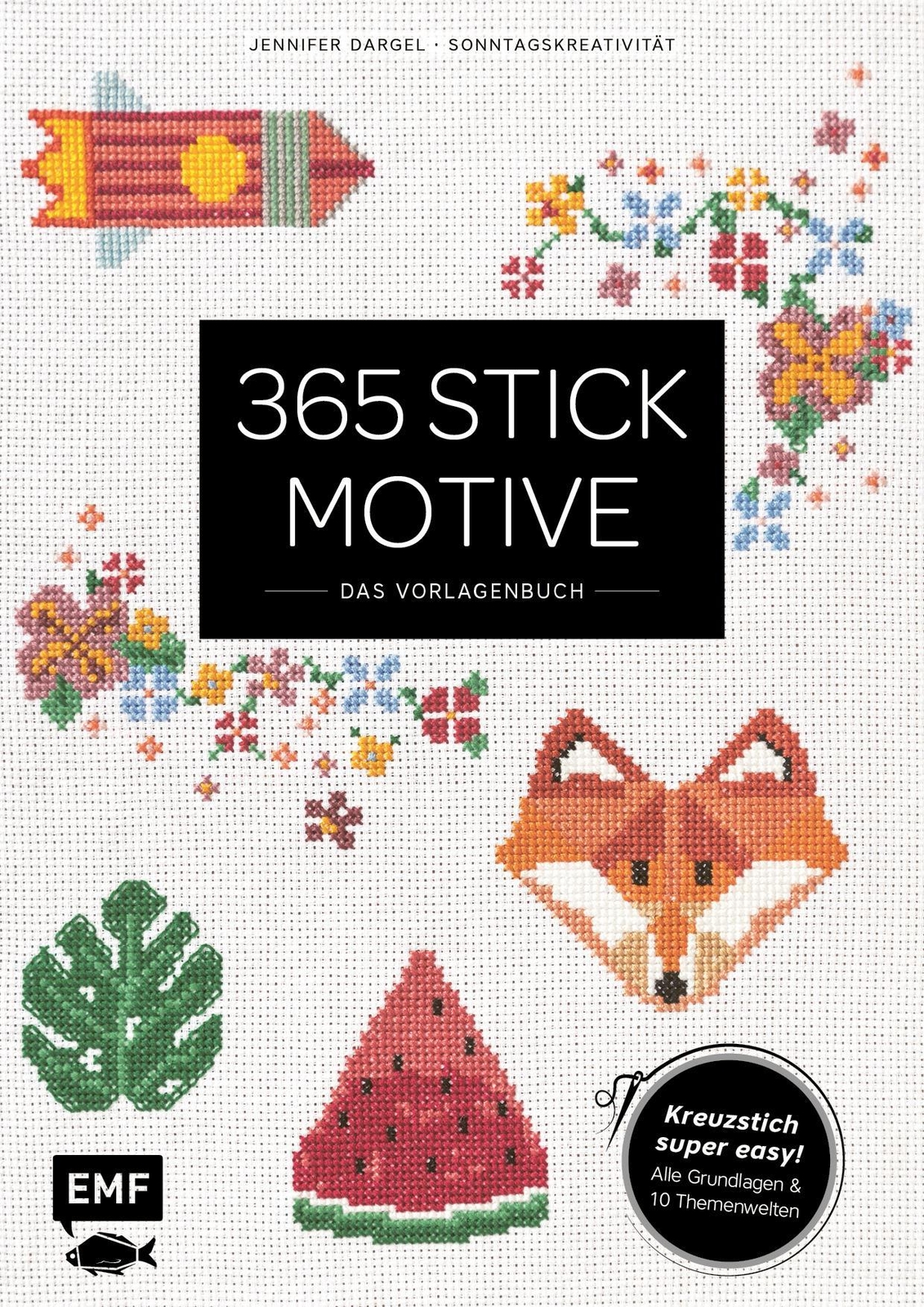 365 Stickmotive - Das Vorlagenbuch Jennifer Dargel