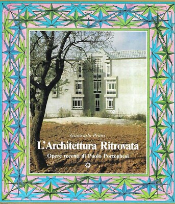 Die gefundene Architektur. Jüngste Werke von Paolo Portoghesi