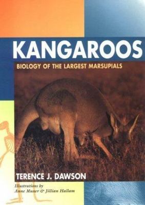 Kangaroos: Biology of the Largest Marsupials by Dawson, Terence J.