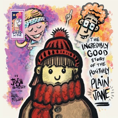 The Incredibly Good Story Of The Positively Plain Jane Josh Amstutz Taschenbuch