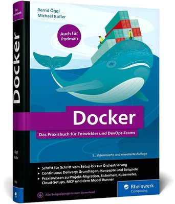 Docker | Das Praxisbuch für Entwickler und DevOps-Teams | Michael Kofler (u. a.)