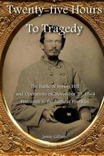 Twenty-five Hours to Tragedy: The Battle of Spring Hill and Operatio - VERY GOOD