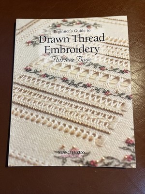 Beginner's Guide to Drawn Thread Embroidery by Patricia Bage - paperback