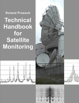 Technical Handbook for Satellite Monitoring | Edition 2019 | Roland Proesch