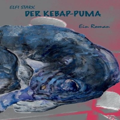 Der Kebap-PumaDer Kater der niemals aufgab Elfi Stark Paperback B