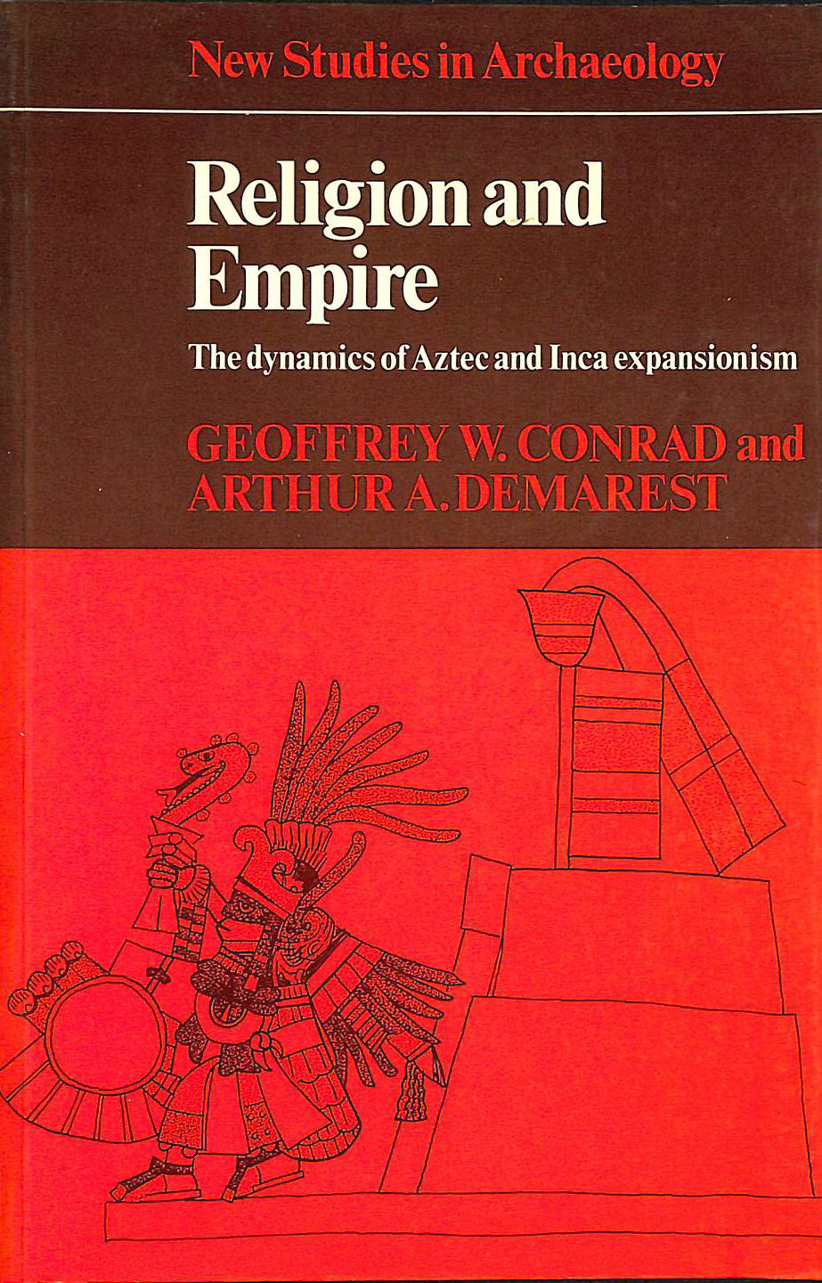 Religion and Empire: The Dynamics of Aztec and Inca Expansionism by Conrad, Dema
