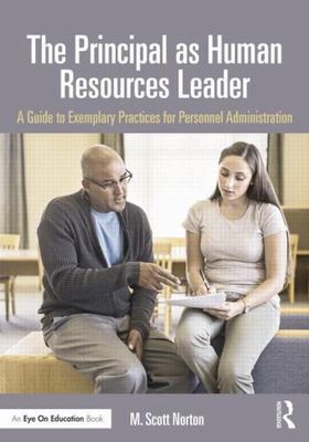 The Principal as Human Resources Leader: A Guide to Exemplary Practices for Pers
