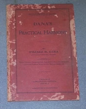 Dana's Practical Harmony by William H. Dana 1883 (HC)