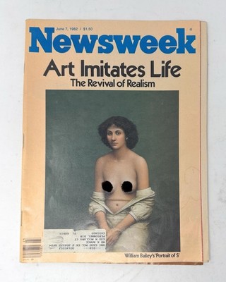 Newsweek Art Imitates Life June 7, 1982   #71 The Revival of Realism Bailey