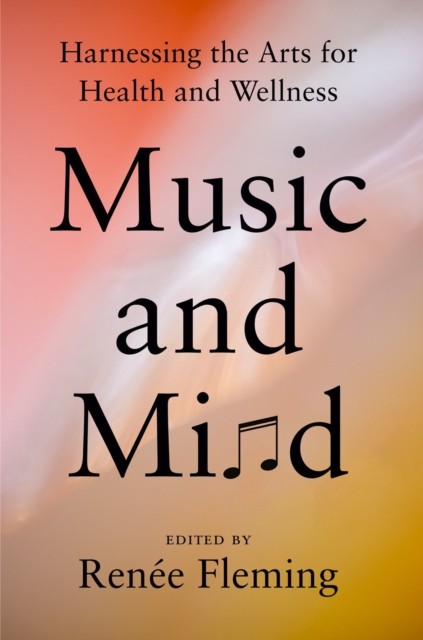 Music and Mind by Renee Fleming (Hardback Book)