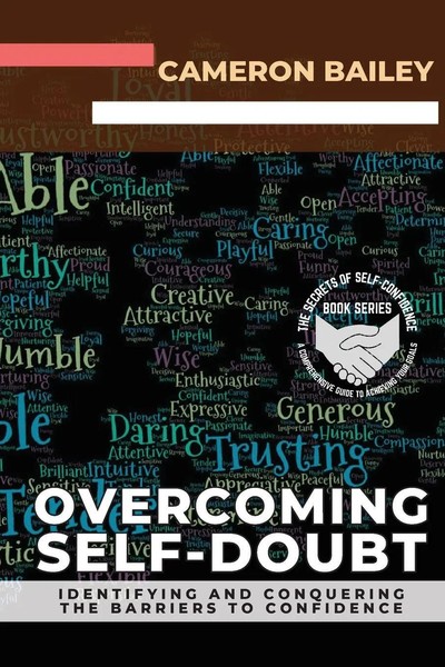 Overcoming Self-Doubt Identifying And Conquering The Barriers To Confidence Buch-image