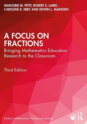 A Focus on Fractions (Studies in Mathematical Thinking and Learn