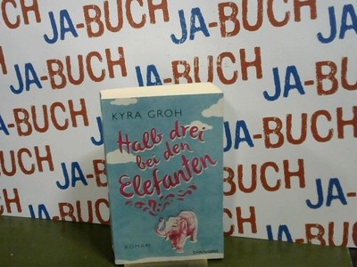Halb drei bei den Elefanten: Roman Groh, Kyra: