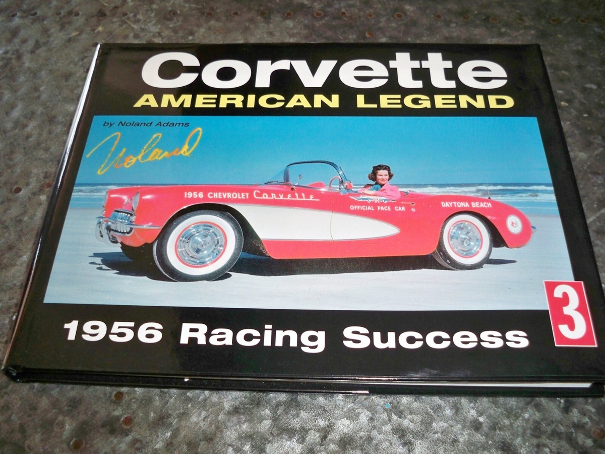 Corvette American Legend : 1956 by Noland Adams (1998