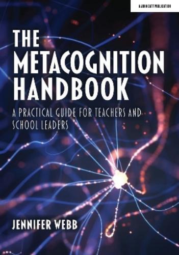 Jennifer Webb The Metacognition Handbook: A Practical Guide for Teac (Tascabile)