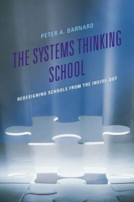 The Systems Thinking School: Redesigning Schools from the Inside-Out by Peter...