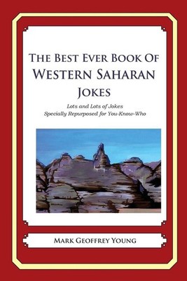 The Best Ever Book of Western Saharan Jokes: Lots and Lots of Jokes Specially Re