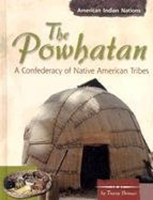 The Powhatan : A Confederacy of Native American Tribes Hardcover