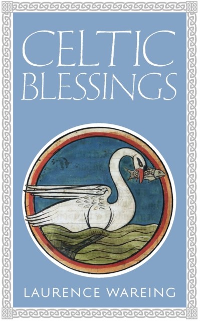 Celtic Blessings by Laurence Wareing (Paperback Book)