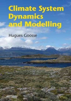 Climate System Dynamics and Modelling by Hugues Goosse (English) Paperback Book