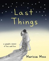 Last Things | A Graphic Memoir Of Loss And Love | Marissa Moss | Englisch | Buch