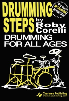 DRUMMING STEPS - Drumming - Drum Study Book - Drum Kit - by Roby Corelli 