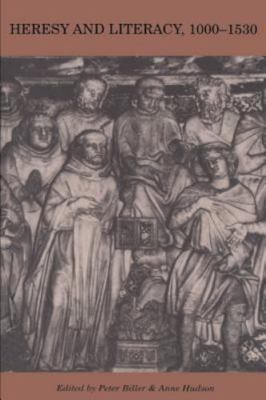 Heresy and Literacy, 1000 1530 by Hudson, Anne; Biller, Peter