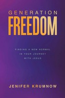 Generation Freedom Finding A New Normal In Your Journey With Jesus Krumnow Buch