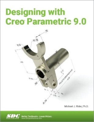 Designing with Creo Parametric 9.0 9781630575335 - Free Tracked Delivery