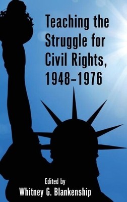 Caroline R. Pry Teaching the Struggle for Civil Rights, 1 (Hardback) (UK IMPORT)