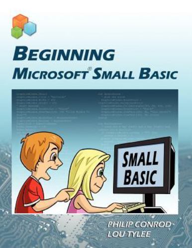 Beginning Microsoft Small Basic by Philip Conrod and Lou Tylee (2010 ...