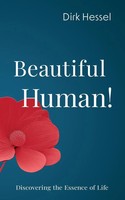Beautiful Human! Discovering The Essence Of Life Dirk Hessel Taschenbuch 2025