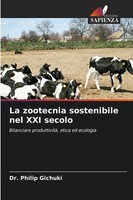 La Zootecnia Sostenibile Nel Xxi Secolo Philip Gichuki Taschenbuch Italienisch