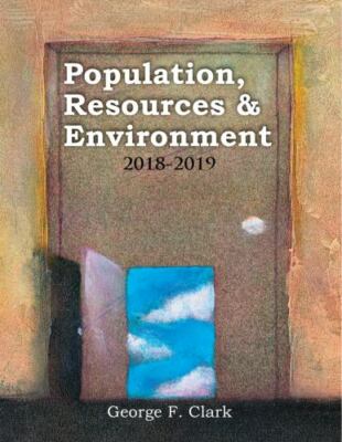 Population, Resources and Environment: 2018-2019 by George F Clark