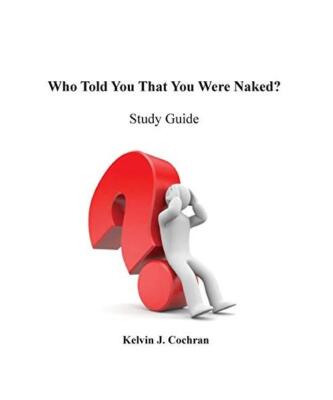 Study Guide - Who Told You That You Were Naked?, Kelvin J Cochran
