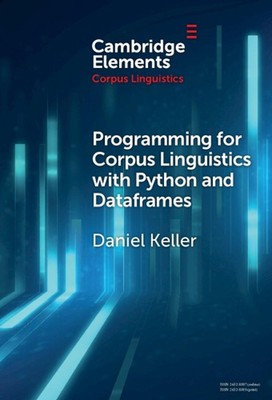 Programming for Corpus Linguistics with Python and Dataframes by Daniel Keller H