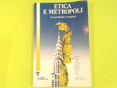 ETHIK UND METROPOLE DIE ÖKOLOGISCHE MÖGLICHKEIT MANZONI GUERINI UND ASSOZIIERTE