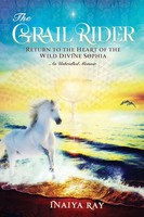 Inaiya Ray | The Grail Rider | Taschenbuch | Englisch (2022) | Wild Sophia
