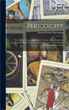 Periodicity: The Absolute Law of the Entire Universe, Long Known to Control All