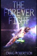 The Forever Fight - Paperback By Robertson, Craig A - GOOD