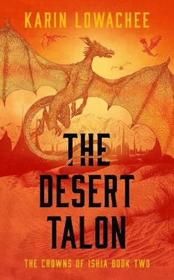 The Desert Talon by Karin Lowachee - 9781837864027