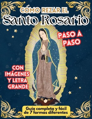 Como rezar el Santo Rosario, guía completa y fácil paso a con imágenes... 