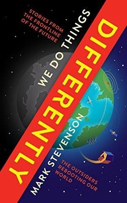 We Do Things Differently: The Outsiders Rebooting Our World - Stevenson, Mark