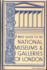 Brief Guide to the National Museums and Galleries of London / 1st Edition 1935