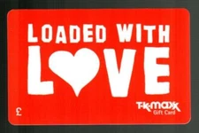T.K. MAXX ( UK ) Loaded with Love ( 2010 ) Gift Card ( $0 )